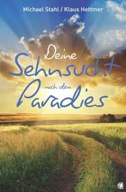 Michael Stahl - Klaus Hettmer - Deine Sehnsucht nach dem Paradies Deine Sehnsucht nach dem Paradies