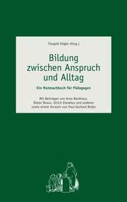 Traugott Kögler - Bildung zwischen Anspruch und Alltag Bildung zwischen Anspruch und Alltag