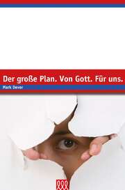 Mark Dever - Der große Plan. Von Gott. Für uns. Der große Plan. Von Gott. Für uns.