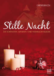 Stille Nacht - Liederbuch Stille Nacht - Liederbuch