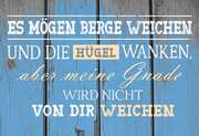 Wandschmuckschild - Es mögen Berge weichen Wandschmuckschild - Es mögen Berge weichen