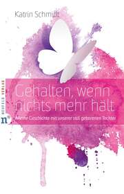 Katrin Schmidt - Gehalten, wenn nichts mehr hält Gehalten, wenn nichts mehr hält