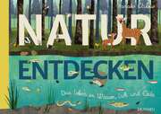 Patricia Hegarty - Tanera Simons - Hanako Clulow - Natur entdecken Natur entdecken