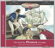 Joel R. Beeke - Diana Kleyn - Wie Gott die Piraten besiegte (2) - MP3 Hörbuch Wie Gott die Piraten besiegte (2) - MP3 Hörbuch